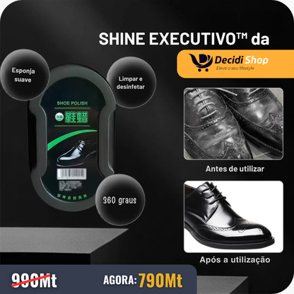 SHINE EXECUTIVO™ – O Brilho Instantâneo dos Homens de Sucesso.